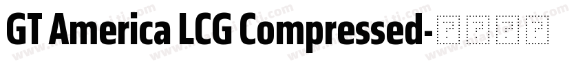 GT America LCG Compressed字体转换